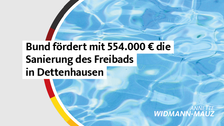 Widmann-Mauz MdB: Bund fördert Sanierung des Freibads in Dettenhausen mit 554.000 Euro